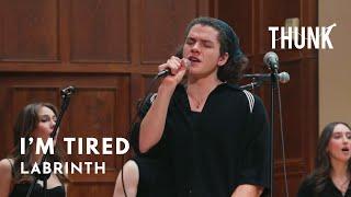 I'm Tired (Labrinth) - THUNK a cappella