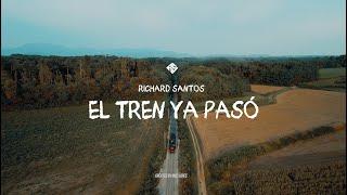 Richard Santos - El tren ya pasó