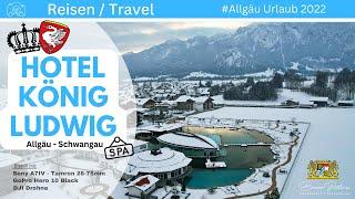 Allgäu Urlaub 2022 - König Ludwig Spa & Wellness Hotel in Schwangau