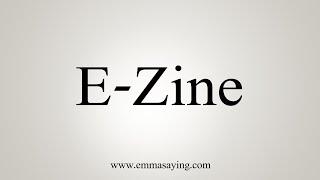 How To Say E-Zine