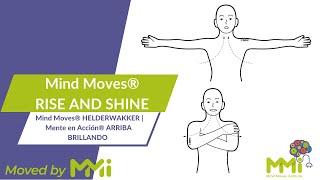 Mind Moves® RISE AND SHINE | Mind Moves® HELDERWAKKER | Mente en Acción® ARRIBA BRILLANDO