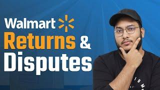 Walmart Returns, Refunds & Disputes EXPLAINED | How to Handle Walmart Return in 2024 | Sellers Alert