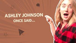 ashley johnson once said…