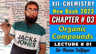 CH#3 Organic Compounds | Lec#1 | XII-Chem-2023