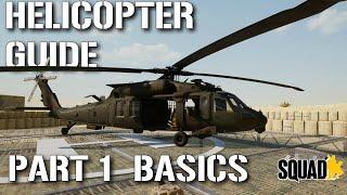 SQUAD HELICOPTER GUIDE | Part 1: The Basics | Flight Controls, Flying, and Landing B20