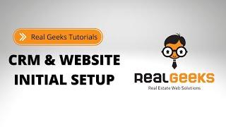 Real Geeks CRM And Website Initial Setup