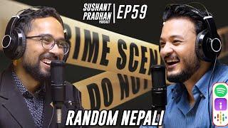 Episode 59: Rastra Bimochan Timalsena, Random Nepali | Sushant Pradhan Podcast