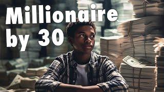 Millionaire by 30: Cracking the Code to Early Financial Success!