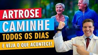 Caminhe TODOS OS DIAS e veja o resultado na ARTROSE