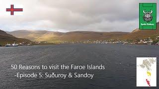 50 reasons to visit the Faroe Islands : Episode 5 Suðuroy & Sandoy