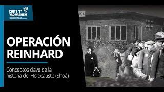 Operación Reinhard | Conceptos clave de la historia del Holocausto (Shoá) | Yad Vashem