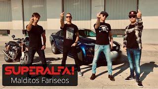 SUPERALFA! - Malditos Fariseos (Videoclip Oficial)