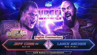 FULL MATCH! Jeff Cobb vs Lance Archer ｜NJPW WORLD TV CHAMPIONSHIP MATCH｜#njresurgence 5/11/24