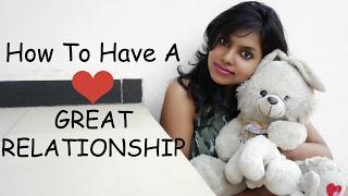 How to Make a Relationship Better | Relationship Goals 2017 - Adity Iyer