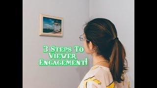 3 Steps to Get Viewer Engagement