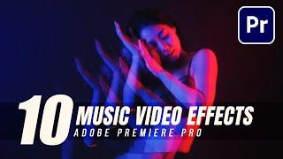 10 Best Music Video Effects Tutorial in Premiere Pro | Make Your Videos STAND OUT!