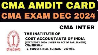 CMA INTER ADMIT CARD DATE RELEASED DEC 2024