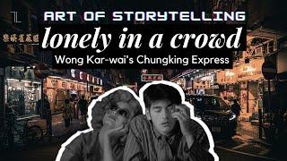 Lonely in a Crowd | Wong Kar-wai's Chungking Express