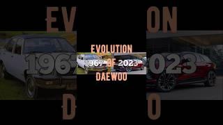 Evolution of Daewoo #evolution#daewoo#car#short#shorts