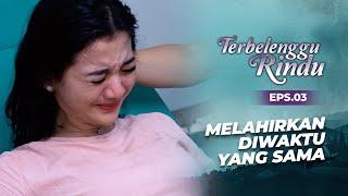 Unexpected! Amira & Vernie Give Birth Together! | TERBELENGGU RINDU | EPS. 03 (1/3)