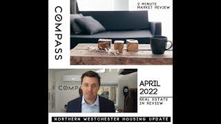 April 2022 Northern Westchester Housing Market Update