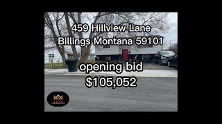 459 Hillview Lane, Billings Montana 59101  is going to auction, opening bid is $105,052