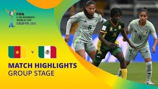 Cameroon v Mexico | FIFA U-20 Women's World Cup Colombia 2024 | Match Highlights