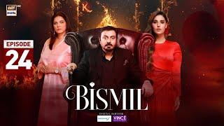 Bismil Episode 24 | Digitally Presented by Sensodyne & Vince Care | 7 Nov 2024 | ARY