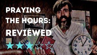 Praying the Hours, Reviewed | Getting Started in Christian Mysticism with Jon Adams