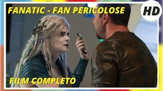 Fanatic - Fan pericolose | HD | Thriller | Film Completo in Italiano