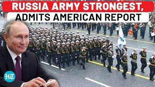 Russian Army Strongest In World, Overtakes America Despite Ukraine War Losses: US Report