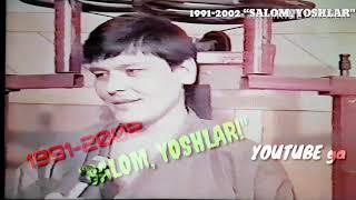 “SALOM,YOSHLAR!” 1991-2002  Қайтиш...Возвращение...Return...