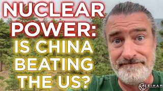 Is Chinese Nuclear Tech Better Than the US? || Peter Zeihan