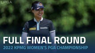 Full Final Round | 2022 KPMG Women's PGA Championship