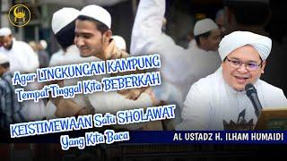 Keistimewaan Satu Sholawat Yang Kita Baca - Al Ustadz H. Ilham Humaidi