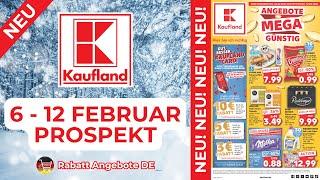 KAUFLAND Neuer Werbung Wochenprospekt | 6 Februar - 12 Februar 2025 Prospekt | Rabatt Angebote DE