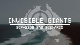 Invisible Giants - SCP-2256 EAS SCENARIO