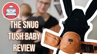 The Snug Review | TUSH BABY