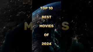 Top 10 Best Movies Of 2024