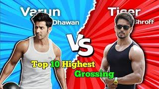 Varun Dhawan Vs Tiger Shroff Top 10 Highest Grossing Movies 