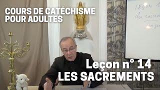 Catéchisme (14/32) - Les Sacrements