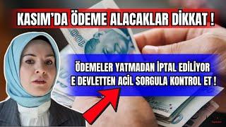 KASIMDA ÖDEME ALACAKLAR DİKKAT ÖDEMELER YAPILMADAN İPTAL EDİLİYOR ACİL E DEVLETTEN SORGULA