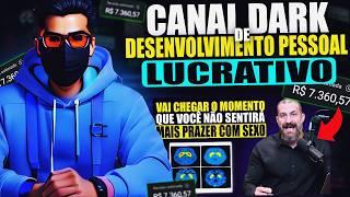 GANHE "R$7.000" NO YOUTUBE COM CANAL DARK DE DESENVOLVIMENTO PESSOAL LUCRATIVO E SIMPLES DE CRIAR