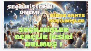 seçilmişlerin önemli özelikleri nelerdir !