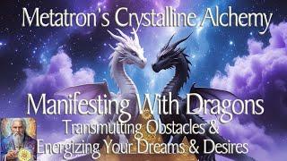 The Secret Alchemy of Dragons and Metatron