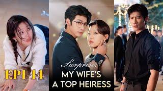 Surprise! My Wife's a Top Heiress｜Heiress forsakes family for love, but was he betraying her?