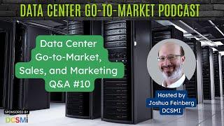 Ep. #39 Joshua Feinberg, CEO of DCSMI | Data Center Go-to-Market Podcast