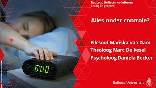 Alles onder controle? | filosoof Mariska v Dam, theoloog Marc De Kesel en psycholoog Daniela Becker