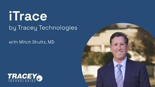 iTrace by Tracey Technologies with Dr. Shultz