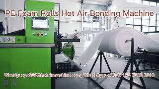 PE Foam Roll Hot Air Bonding Machine | EPE Foam Roll to Roll Thickening Machine